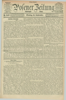 Posener Zeitung. Jg.98, Nr. 640 (14 September 1891) - Mittag=Ausgabe.