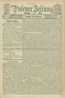 Posener Zeitung. Jg.98, Nr. 678 (29 September 1891) - Morgen=Ausgabe. + dod.