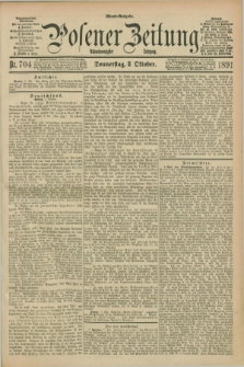 Posener Zeitung. Jg.98, Nr. 704 (8 Oktober 1891) - Abend=Ausgabe.