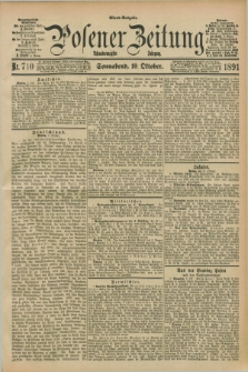 Posener Zeitung. Jg.98, Nr. 710 (10 Oktober 1891) - Abend=Ausgabe.