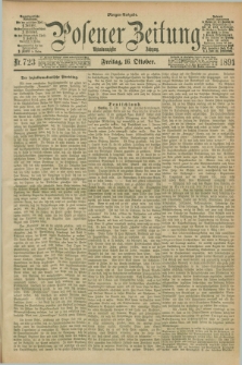 Posener Zeitung. Jg.98, Nr. 723 (16 Oktober 1891) - Morgen=Ausgabe. + dod.