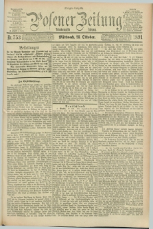 Posener Zeitung. Jg.98, Nr. 753 (28 Oktober 1891) - Morgen=Ausgabe. + dod.