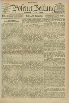 Posener Zeitung. Jg.98, Nr. 813 (20 November 1891) - Morgen=Ausgabe. + dod.