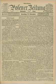 Posener Zeitung. Jg.98, Nr. 819 (22 November 1891) - Morgen=Ausgabe. + dod.