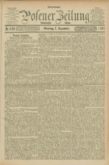 Posener Zeitung. Jg.98, Nr. 856 (7 Dezember 1891) - Mittag=Ausgabe.