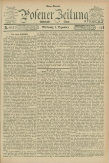 Posener Zeitung. Jg.98, Nr. 861 (9 Dezember 1891) Morgen=Ausgabe. + dod.