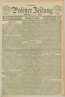 Posener Zeitung. Jg.99, Nr. 36 (15 Januar 1892) - Abend=Ausgabe.