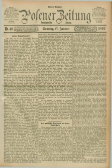 Posener Zeitung. Jg.99, Nr. 40 (17 Januar 1892) - Morgen=Ausgabe. + dod.