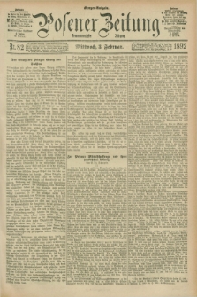 Posener Zeitung. Jg.99, Nr. 82 (3 Februar 1892) - Morgen=Ausgabe. + dod.