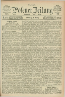 Posener Zeitung. Jg.99, Nr. 170 (8 März 1892) - Mittag=Ausgabe.