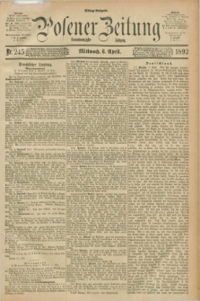 Posener Zeitung. Jg.99, Nr. 245 (6 April 1892) - Mittag=Ausgabe.