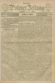 Posener Zeitung. Jg.99, Nr. 268 (15 April 1892) - Morgen=Ausgabe. + dod.