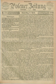 Posener Zeitung. Jg.99, Nr. 276 (21 April 1892) - Morgen=Ausgabe. + dod.