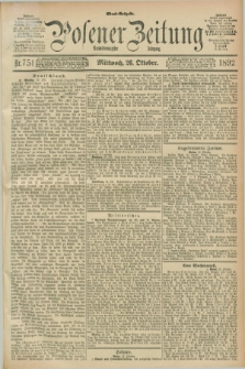 Posener Zeitung. Jg.99, Nr. 751 (26 Oktober 1892) - Abend=Ausgabe.