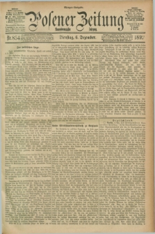 Posener Zeitung. Jg.99, Nr. 854 (6 Dezember 1892) - Morgen=Ausgabe. + dod.