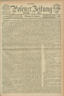 Posener Zeitung. Jg.99, Nr. 888 (19 Dezember 1892) - Mittag=Ausgabe.