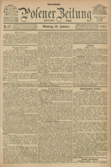 Posener Zeitung. Jg.100, Nr. 57 (23 Januar 1893) - Abend=Ausgabe.
