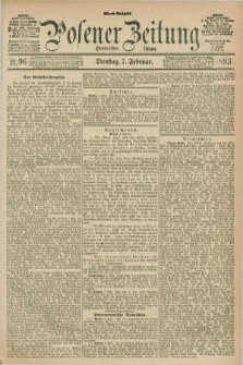 Posener Zeitung. Jg.100, Nr. 96 (7 Februar 1893) - Abend=Ausgabe.