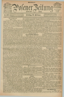 Posener Zeitung. Jg.100, Nr. 105 (10 Februar 1893) - Abend=Ausgabe.