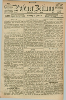 Posener Zeitung. Jg.100, Nr. 111 (13 Februar 1893) - Abend=Ausgabe.