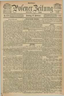 Posener Zeitung. Jg.100, Nr. 123 (17 Februar 1893) - Abend=Ausgabe.