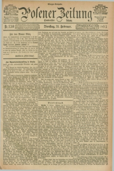Posener Zeitung. Jg.100, Nr. 130 (21 Februar 1893) - Morgen=Ausgabe. + dod.