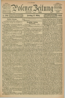 Posener Zeitung. Jg.100, Nr. 194 (17 März 1893) - Mittag=Ausgabe.