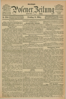 Posener Zeitung. Jg.100, Nr. 204 (21 März 1893) - Abend=Ausgabe.