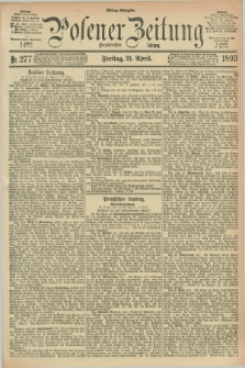 Posener Zeitung. Jg.100, Nr. 277 (21 April 1893) - Mittag=Ausgabe.