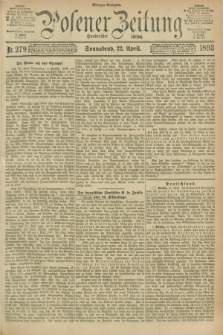 Posener Zeitung. Jg.100, Nr. 279 (22 April 1893) - Morgen=Ausgabe. + dod.