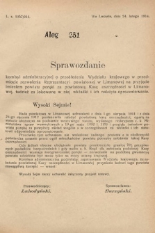 [Kadencja X, sesja I, al. 251] Alegaty do Sprawozdań Stenograficznych Pierwszej Sesyi Dziesiątego Peryodu Sejmu Krajowego Królestwa Galicyi i Lodomeryi z Wielkiem Księstwem Krakowskiem z roku 1913/1914. Alegat 251