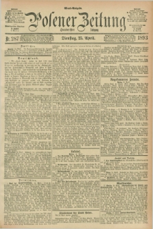Posener Zeitung. Jg.100, Nr. 287 (25 April 1893) - Abend=Ausgabe.