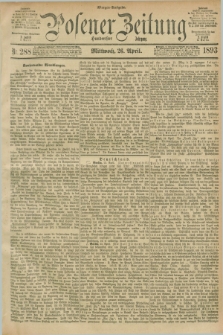 Posener Zeitung. Jg.100, Nr. 288 (26 April 1893) - Morgen=Ausgabe. + dod.