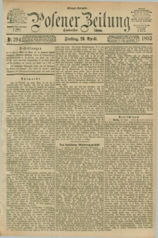 Posener Zeitung. Jg.100, Nr. 294 (28 April 1893) - Morgen=Ausgabe. + dod.
