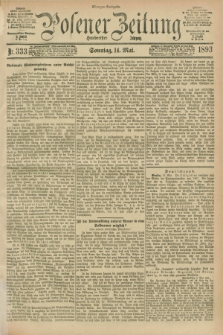 Posener Zeitung. Jg.100, Nr. 333 (14 Mai 1893) - Morgen=Ausgabe. + dod.