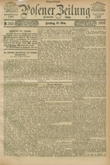 Posener Zeitung. Jg.100, Nr. 345 (19 Mai 1893) - Morgen=Ausgabe. + dod.