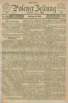 Posener Zeitung. Jg.100, Nr. 359 (26 Mai 1893) - Morgen=Ausgabe. + dod.