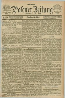 Posener Zeitung. Jg.100, Nr. 370 (30 Mai 1893) - Abend=Ausgabe.