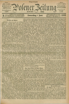 Posener Zeitung. Jg.100, Nr. 374 (1 Juni 1893) - Morgen=Ausgabe. + dod.