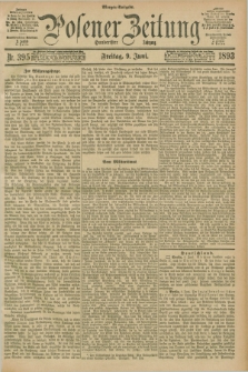 Posener Zeitung. Jg.100, Nr. 395 (9 Juni 1893) - Morgen=Ausgabe. + dod.