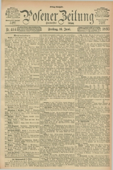 Posener Zeitung. Jg.100, Nr. 414 (16 Juni 1893) - Mittag=Ausgabe.