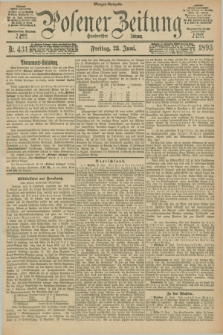 Posener Zeitung. Jg.100, Nr. 431 (23 Juni 1893) - Morgen=Ausgabe. + dod.