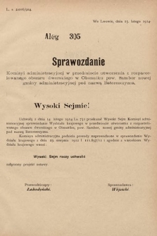 [Kadencja X, sesja I, al. 305] Alegaty do Sprawozdań Stenograficznych Pierwszej Sesyi Dziesiątego Peryodu Sejmu Krajowego Królestwa Galicyi i Lodomeryi z Wielkiem Księstwem Krakowskiem z roku 1913/1914. Alegat 305