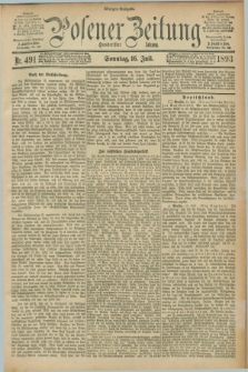 Posener Zeitung. Jg.100, Nr. 491 (16 Juli 1893) - Morgen=Ausgabe. + dod.