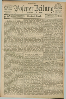 Posener Zeitung. Jg.100, Nr. 545 (6 August 1893) - Morgen=Ausgabe. + dod.
