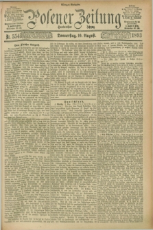 Posener Zeitung. Jg.100, Nr. 554 (10 August 1893) - Morgen=Ausgabe. + dod.
