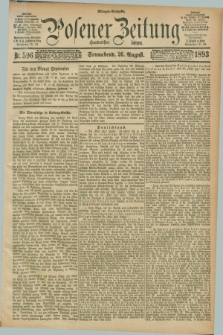 Posener Zeitung. Jg.100, Nr. 596 (26 August 1893) - Morgen=Ausgabe. + dod