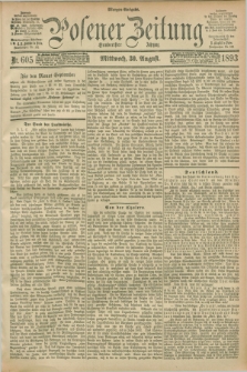 Posener Zeitung. Jg.100, Nr. 605 (30 August 1893) - Morgen=Ausgabe. + dod.