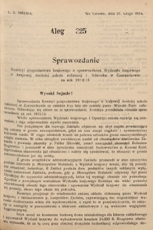 [Kadencja X, sesja I, al. 325] Alegaty do Sprawozdań Stenograficznych Pierwszej Sesyi Dziesiątego Peryodu Sejmu Krajowego Królestwa Galicyi i Lodomeryi z Wielkiem Księstwem Krakowskiem z roku 1913/1914. Alegat 325