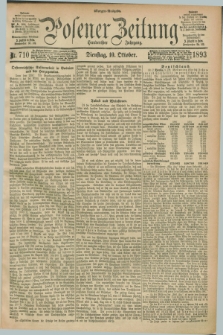 Posener Zeitung. Jg.100, Nr. 710 (10 Oktober 1893) - Morgen=Ausgabe. + dod.